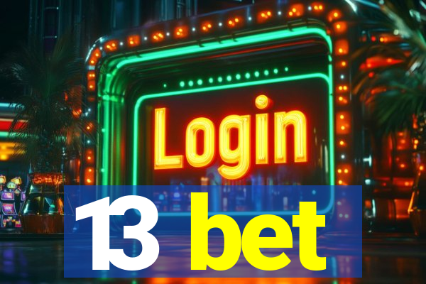 13 bet